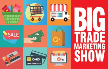 BIG TRADE-MARKETING SHOW: FOCUS ON THE CUSTOMER EXPERIENCE